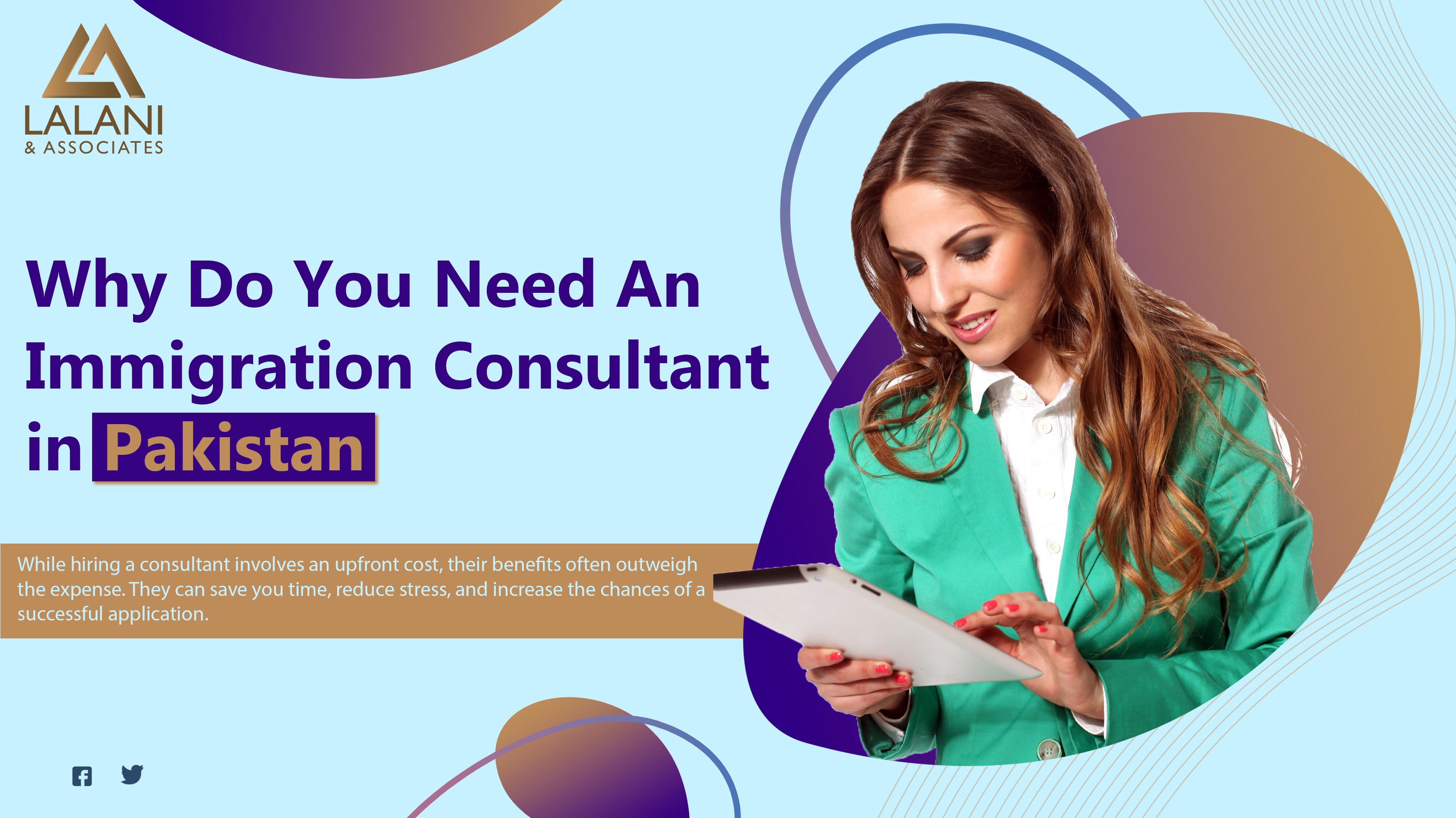 Why Do You Need An Immigration Consultant in Pakistan